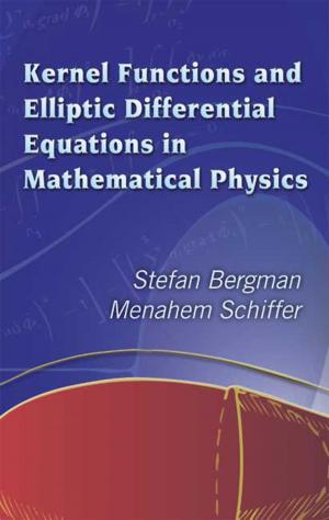 Cover of the book Kernel Functions and Elliptic Differential Equations in Mathematical Physics by Susan Byrd