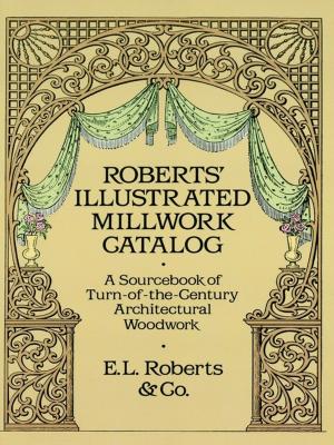 Cover of the book Roberts' Illustrated Millwork Catalog by James S. de Benneville