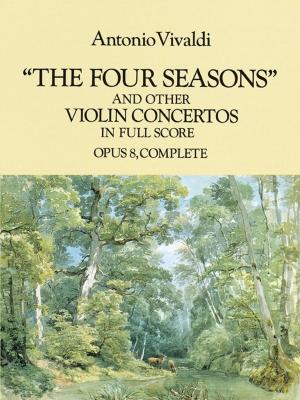 Cover of the book The Four Seasons and Other Violin Concertos in Full Score by Russell Sturgis, Francis A. Davis