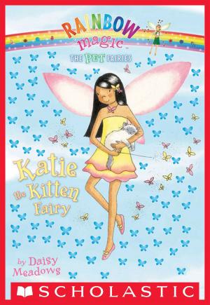 Cover of the book Pet Fairies #1: Katie the Kitten Fairy by Chris d'Lacey
