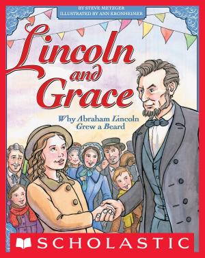 Cover of the book Lincoln and Grace: Why Abraham Lincoln Grew a Beard by Cathy Hapka, AMEET Studio