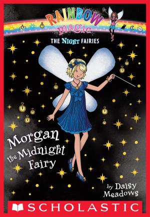 Cover of the book Night Fairies #4: Morgan the Midnight Fairy by Jenny Nimmo