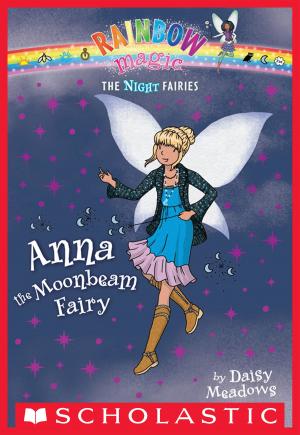 Cover of the book Night Fairies #6: Anna the Moonbeam Fairy by Gary Lumpp