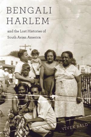 Cover of the book Bengali Harlem and the Lost Histories of South Asian America by Katherine Benton-Cohen