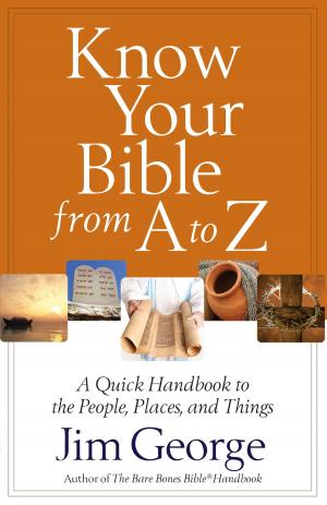 Cover of the book Know Your Bible from A to Z by Stonecroft Ministries