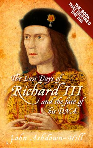Cover of the book Last Days of Richard III and the Fate of His DNA by Jennifer Hobhouse Balme