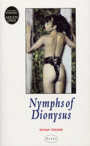 Cover of the book Nymphs Of Dionysus by James Goss