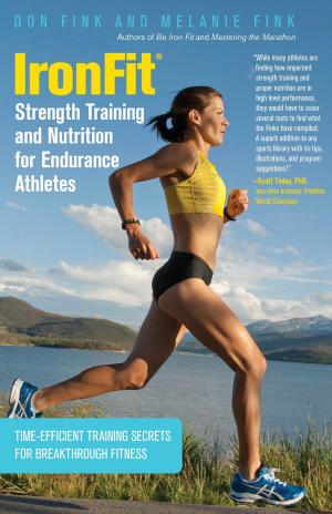 Cover of the book IronFit Strength Training and Nutrition for Endurance Athletes by Amelia Levin