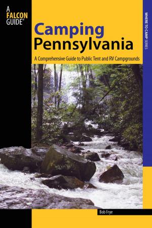 Cover of the book Camping Pennsylvania by Stacy Tornio, Ken Keffer