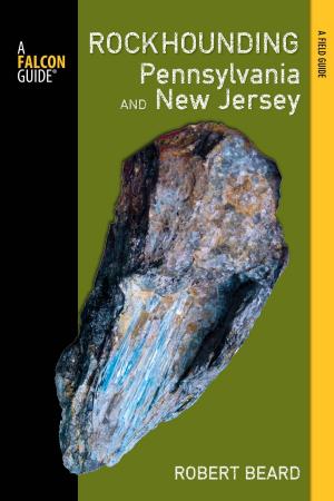 Cover of the book Rockhounding Pennsylvania and New Jersey by Joe Baur