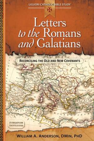 Cover of the book Letters to the Romans and Galatians by William A. Anderson, DMin, PhD
