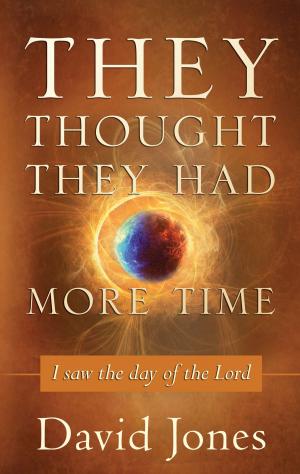 Cover of the book They Thought They Had More Time by Jackie Kendall