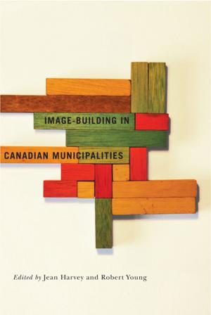 Cover of the book Image-building in Canadian Municipalities by Kira Van Deusen