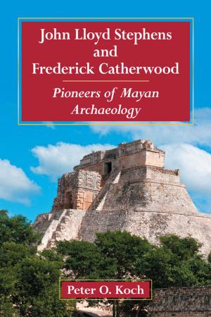Cover of the book John Lloyd Stephens and Frederick Catherwood by Dave Heller