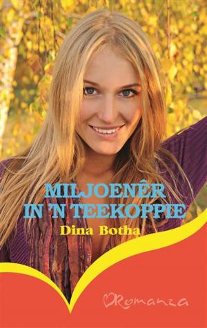 Cover of the book Miljoener in 'n teekoppie by Henk Breytenbach