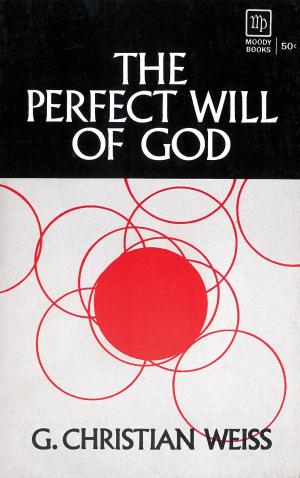 Cover of the book Perfect Will Of God by Freda McKissic Bush, Stan Guthrie, Joe S. McIlhaney, Jr., MD