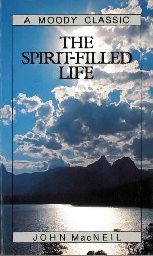 Cover of the book The Spirit-Filled Life by David Lowery, Darrell Bock, W Hall Harris, Mark Bailey, Buist Fanning III