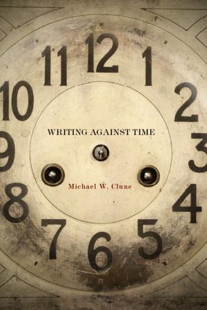 Cover of the book Writing Against Time by Bruce J. Avolio