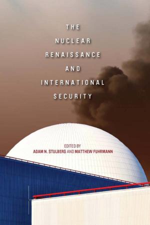 Cover of the book The Nuclear Renaissance and International Security by Martin Whyte