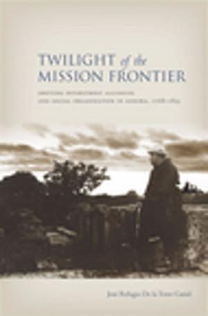 Cover of the book Twilight of the Mission Frontier by Yongshun Cai