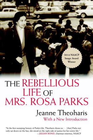Cover of the book The Rebellious Life of Mrs. Rosa Parks by Jon Luoma, Steven Monroe Lipkin