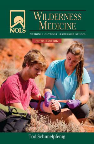 Cover of the book NOLS Wilderness Medicine by David J. Danelo