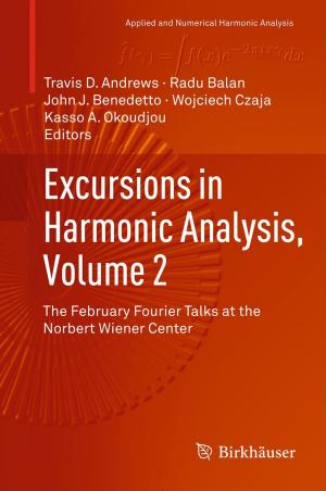 Cover of the book Excursions in Harmonic Analysis, Volume 2 by Dorina Mitrea, Irina Mitrea, Marius Mitrea, Sylvie Monniaux