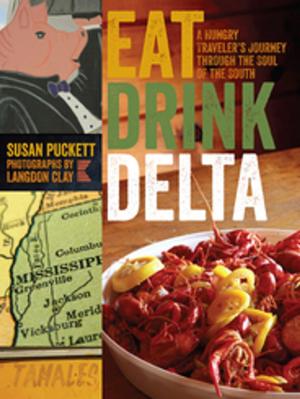 Cover of the book Eat Drink Delta by Robert Lewis, Deborah Cowen, Nik Heynen, Melissa Wright