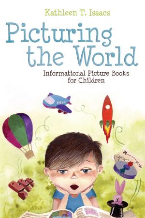 Cover of the book Picturing the World: Informational Picture Books for Children by Hilda K. Weisburg