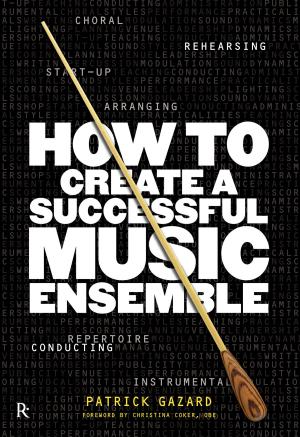 Cover of the book How to Create a Successful Music Ensemble by Rod Morgenstein