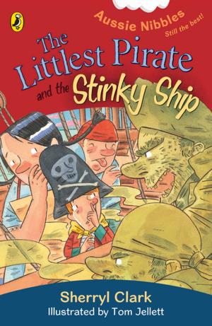 bigCover of the book The Littlest Pirate and the Stinky Ship: Aussie Nibbles by 