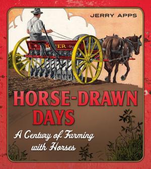 Cover of the book Horse-Drawn Days by Geri Schrab, Robert F. Boszhardt