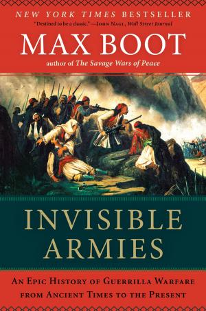 bigCover of the book Invisible Armies: An Epic History of Guerrilla Warfare from Ancient Times to the Present by 
