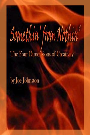 Cover of the book Somethin' from Nothin': The Four Dimensions of Creativity by James Hegarty