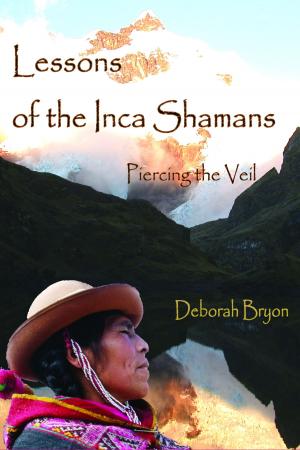 Cover of Lessons of the Inca Shamans: Piercing the Veil