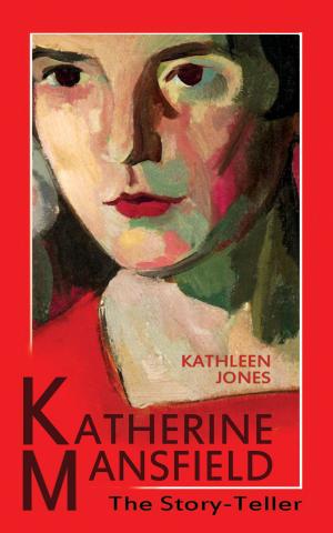 Book cover of KATHERINE MANSFIELD: THE STORY-TELLER