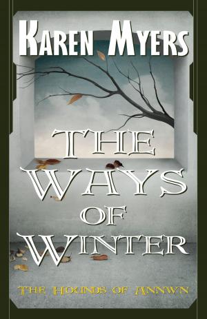 Cover of the book The Ways of Winter by Karen Myers