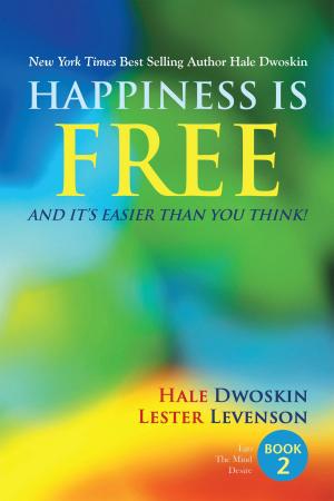 Cover of the book Happiness Is Free and It Is Easier Than You Think: Book 2 of 5 by Baruch de Spinoza