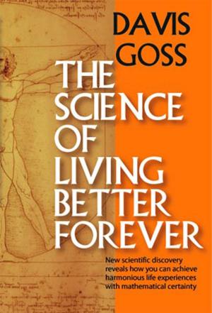 bigCover of the book The Science of Living Better Forever by 