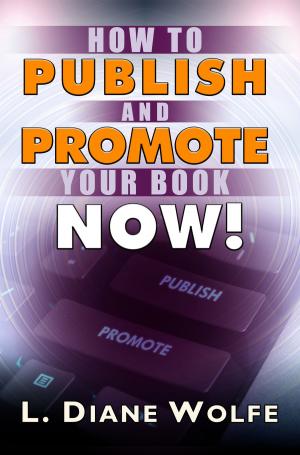 Cover of the book How to Publish and Promote Your Book Now! by Shanna Williams, Michelle Rutledge