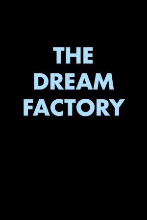 bigCover of the book THE DREAM FACTORY by 