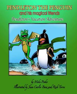 Cover of Pendleton The Penguin and His Magical Friends: Pendleton's Vacation Adventure