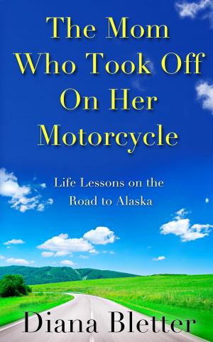 Book cover of The Mom Who Took Off On Her Motorcycle