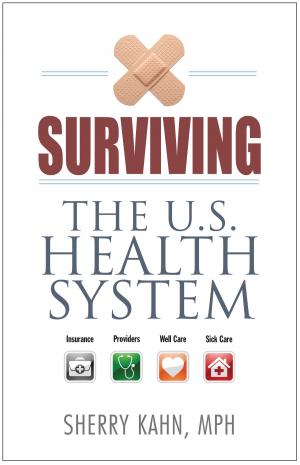 Cover of the book Surviving the U.S. Health System by Iman Khan