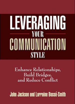 Book cover of Leveraging Your Communication Style