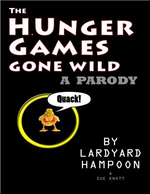 Book cover of The H.Unger Games Gone Wild A Parody