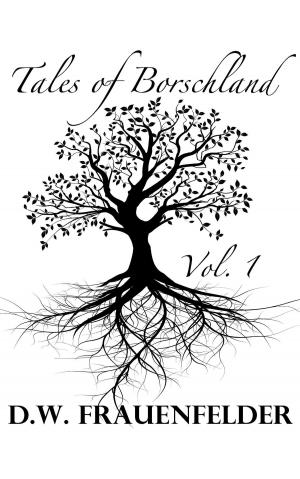 Cover of the book The Winter Tree: Tales of Borschland, Volume 1 by Roberto De Giorgi