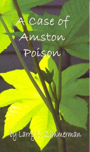 Cover of the book A Case of Amston Poison by Logan Stark