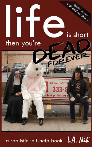 Cover of the book Life Is Short, Then You Are Dead Forever by A Cura Di Funghi-medicinali.it