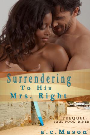 Cover of the book Surrendering To His Mrs. Right by Lyoness Bradley